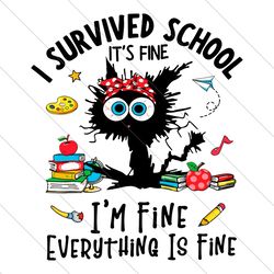 i survived school its fine im fine svg file digital