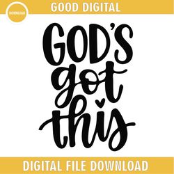 god's got this svg, christian quote svg, bible verse svg, having faith saying, handlettered svg for cricut, silhouette o
