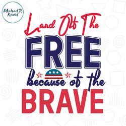 land of the free because of the brave svg