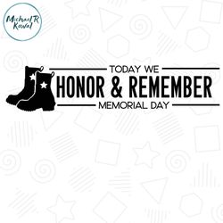 today we honor and remember memorial day svg