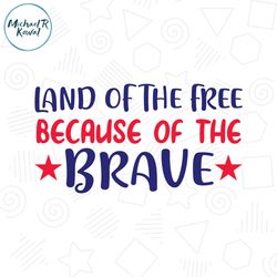land of the free because of the brave printable svg