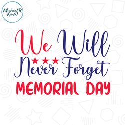 we will never forget memorial day svg