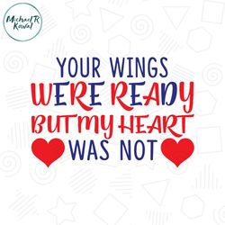 your wings were ready but my heart was not svg