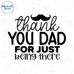 thank you dad for just being there svg