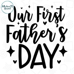 our first fathers day svg best dad ever file for cricut