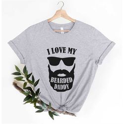 i love my bearded dad t shirt dad shirt fathers day