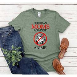 christian moms against anime shirt anime shirt christian mom