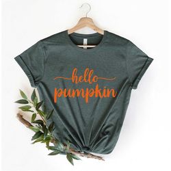 Hello Pumpkin Shirt Thanksgiving Shirt Fall Shirts Fall