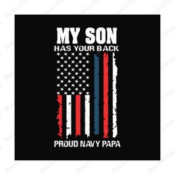 my son has your back proud navy papa svg, fathers day svg, papa svg, navy dad svg, navy papa svg, dad svg, proud father