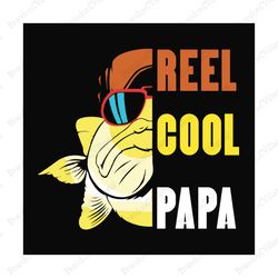 reel cool papa svg, fathers day svg, fishing dad svg, dad svg, papa svg, fishing svg, reel cool dad svg, fisher svg, lov