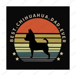 best chihuahua dad ever retro sunset svg, fathers day svg, chihuahua dad svg, chihuahua svg, dog dad svg, dad svg, dog s