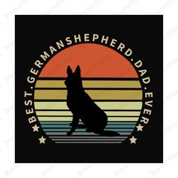 best german shepherd dad ever retro sunset svg, fathers day svg, german shepherd dad, german shepherd svg, dog dad svg,