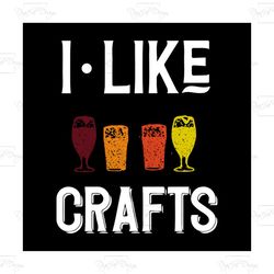 i like crafts beer brewing,beer oktoberfest, day of beer gift, cheers and beers,beer, beer svg, png, dxf, eps