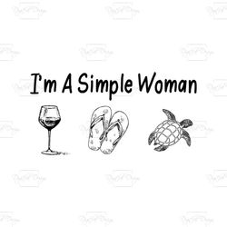 i am a simple women, simple women, simple women svg, png, dxf, eps