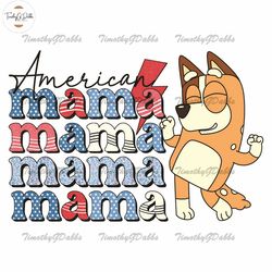 american mama bluey sublimation png