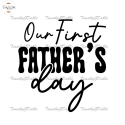 our first fathers day design svg,fathers day svg, independence day svg, 4th of july svg, memorial day svg, patriotic day