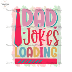 dad jokes loading design sublimation png,fathers day svg, independence day svg, 4th of july svg, memorial day svg, patri