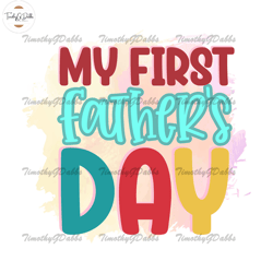 my first fathers day watercolor png,fathers day svg, independence day svg, 4th of july svg, memorial day svg, patriotic