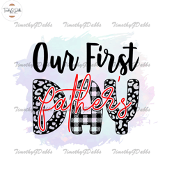 our first fathers day watercolor png,fathers day svg, independence day svg, 4th of july svg, memorial day svg, patriotic
