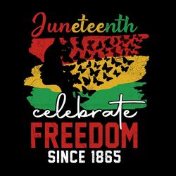 juneteenth celebrate freedom since 1865 png