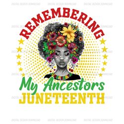 remembering my ancestors juneteenth sublimation png