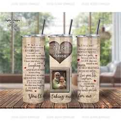 as i sit in heaven memorial tumbler wrap png, custom photo tumbler sublimation gift loss of husband, in memory of dad