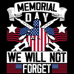 memorial day we will not forget svg