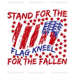 stand for the flag kneel for the fallen svg