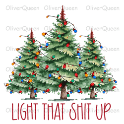 light that shit up, christmas png, christmas png sublimation