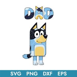 bluey dad svg, bluey svg, bluey father's day svg, bluey dog, buey svg, bluey family svg