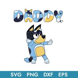 bluey daddy svg, bluey father's day svg, bluey svg, bluey dog svg, buey svg, bluey family svg, bd01