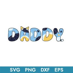 bluey daddy font svg, bluey father's day svg, bluey svg, bluey dog svg, buey svg, bluey family svg, bd02