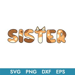 bluey sister font svg, bluey family svg, bluey svg, bluey character svg, blue, bluey dog, buey svg, bd08