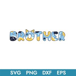 bluey brother font svg, bluey family svg, bluey svg, blue, bluey character svg, bluey dog svg, buey svg, bf15