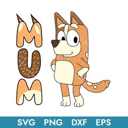 bluey chilli mum svg, bluey mother's day svg, bluey svg, bluey family svg, blue, bluey dog svg, buey svg, bm19