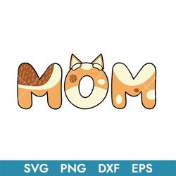 bluey mom font svg, bluey mother's day svg, bluey svg, bluey family svg, blue, bluey dog svg, buey svg, bm22