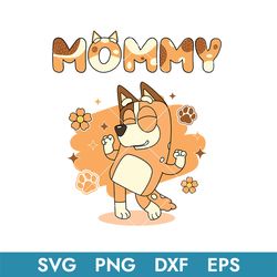 bluey mommy svg, chilli mom, bluey mother's day svg, bluey svg, bluey family svg, blue, bluey dog svg, buey svg, bm24