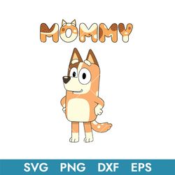 chilli mommy svg, bluey mom, bluey mother's day svg, bluey svg, bluey family svg, blue, bluey dog svg, buey svg, bm25