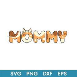 bluey mommy font svg, bluey mother's day svg, bluey svg, bluey family svg, blue, bluey dog svg, buey svg, bm26