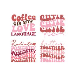 cutie pie svg, coffee is my love language svg, pink valentine svg, funny valentine svg, happy valentine day svg, quotes