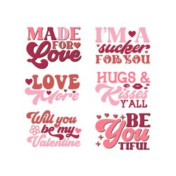 made for love svg, beyoutiful svg, will you be my valentine, pink valentine svg, funny valentine svg, happy valentine da