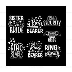 sister bride svg, ring bearer svg, ring security svg, wedding day bundle svg, funny wedding quotes cricut, wedding svg