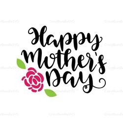 happy mothers day svg, mothers day svg, mothers day svg for silhouette, files for cricut, svg, dxf, eps, png instant dow