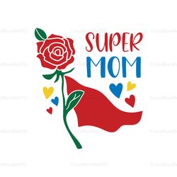 supermom svg, mothers day svg for silhouette, files for cricut, svg, dxf, eps, png instant download