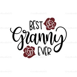 best granny ever svg, mothers day svg for silhouette, files for cricut, svg, dxf, eps, png instant download