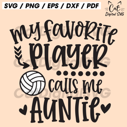 volleyball auntie svg, cute gift for auntie svg, my favorite player calls me auntie svg, volleyball auntie iron on png,