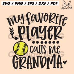 softball grandma svg, softball grandma png, my favorite player calls me grandma svg, softball grandma shirt iron on png