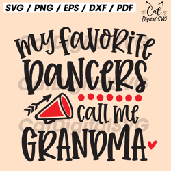 cheer and dance grandma svg, my favorite dancers call me grandma svg, dance cheer grandma png, dance cheer grandma shirt