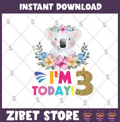 koala birthday png, i'm today 3 birthday koala png, birthday png, birthday sublimation printing