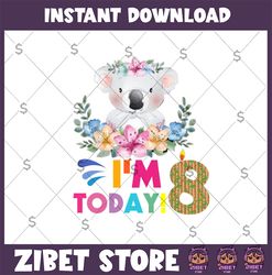 koala birthday png, i'm today 8 birthday koala png, birthday png, birthday sublimation printing